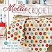 Mollie Makes Crochet: 20+ Cute Projects for the Home Plus Handy Tips and Tricks by 