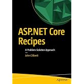 ASP.NET Core Recipes: A Problem-Solution Approach