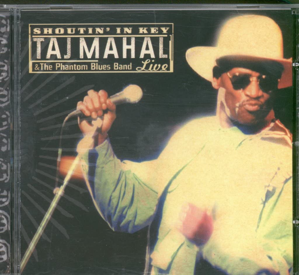 Shoutin' In Key: Taj Mahal & The Phantom Blues Band Live