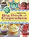 Presented by Southern Living Big Book of Cupcakes: 150 Brilliantly Delicious Dreamcakes by 
