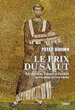 Le prix du salut : Les chrétiens, l'argent et l'au-delà en Occident (IIIe-VIIe siècle) by 