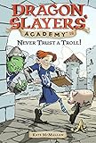 Never Trust a Troll! #18 (Dragon Slayers' Academy)