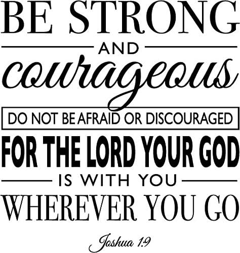 be strong be courageous do not be afraid