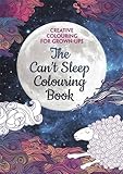 The Can't Sleep Colouring Book (Creative Colouring for Grown-Ups)