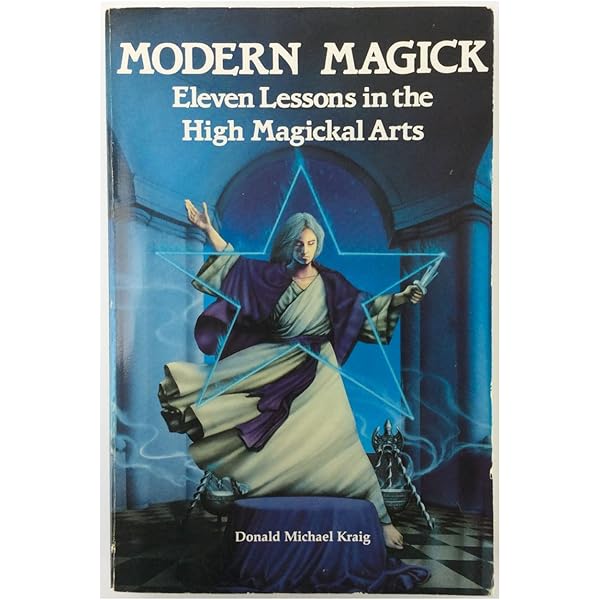 Modern Magick: Twelve Lessons in the High Magickal Arts: Kraig