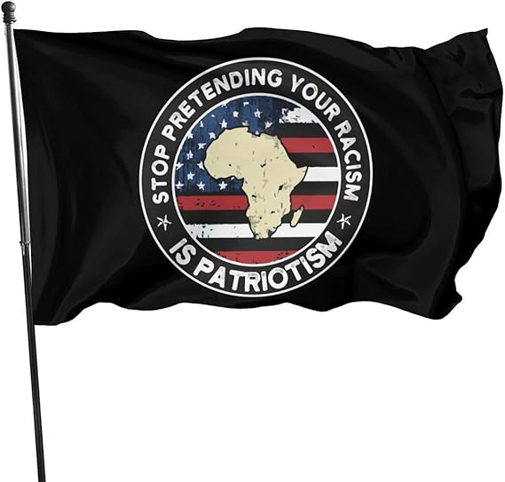  Stop Pretending Your Racism is Patriotism Flag Against Violent Law