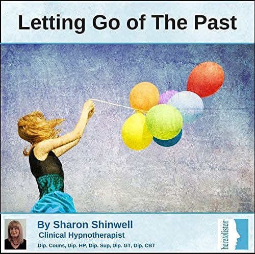 Letting Go of the Past and Bad Memories Hypnosis CD. Stop negative memories impacting on your life in the here and now