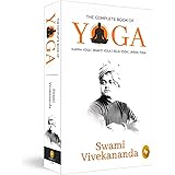 The Complete Book of Yoga: Karma Yoga, Bhakti Yoga, Raja Yoga, Jnana Yoga