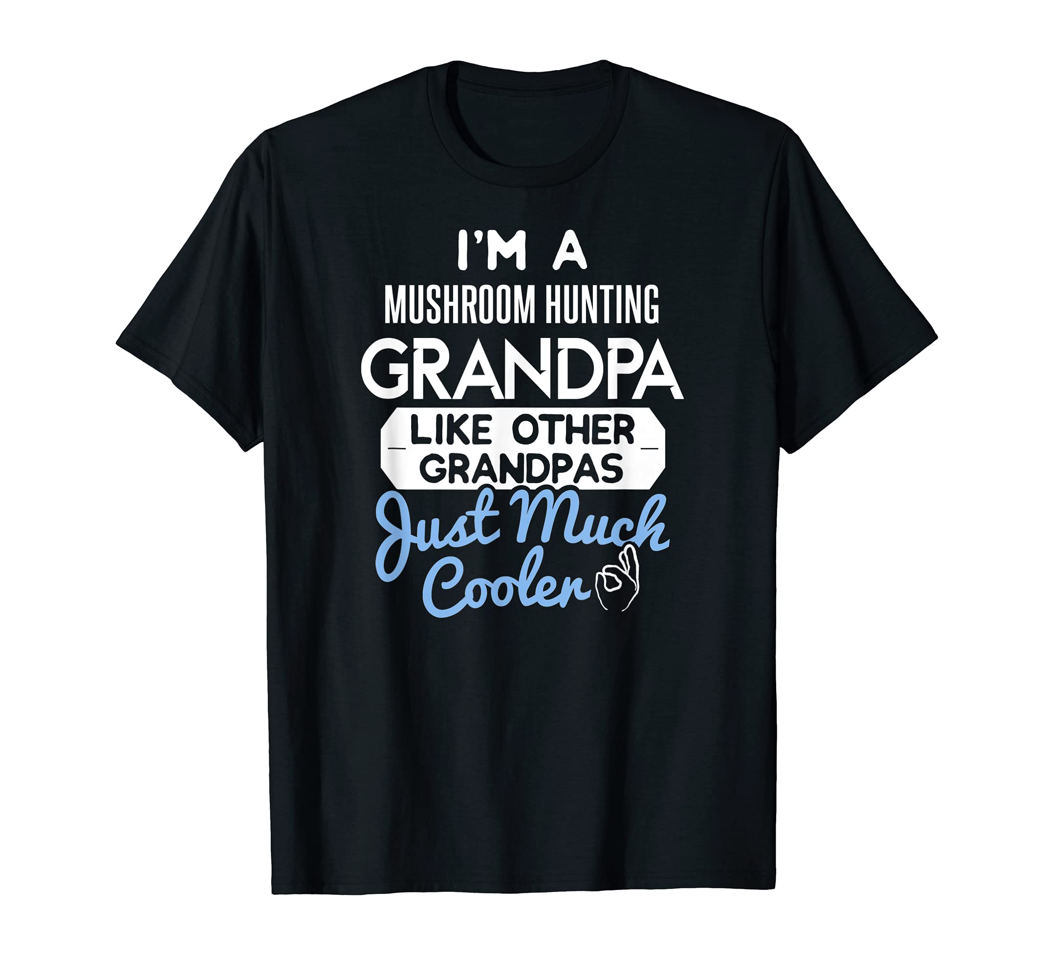 Cool Fathers Day Design Mushroom Hunting Grandpa T-Shirt