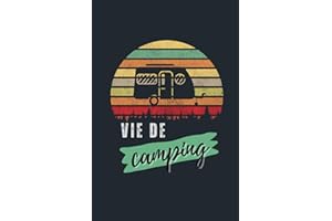 Cahier de notes pour les passionnés de camping. Notez vos séjours, vos anecdotes & tous vos souvenirs.: Carnet de 120 pages l