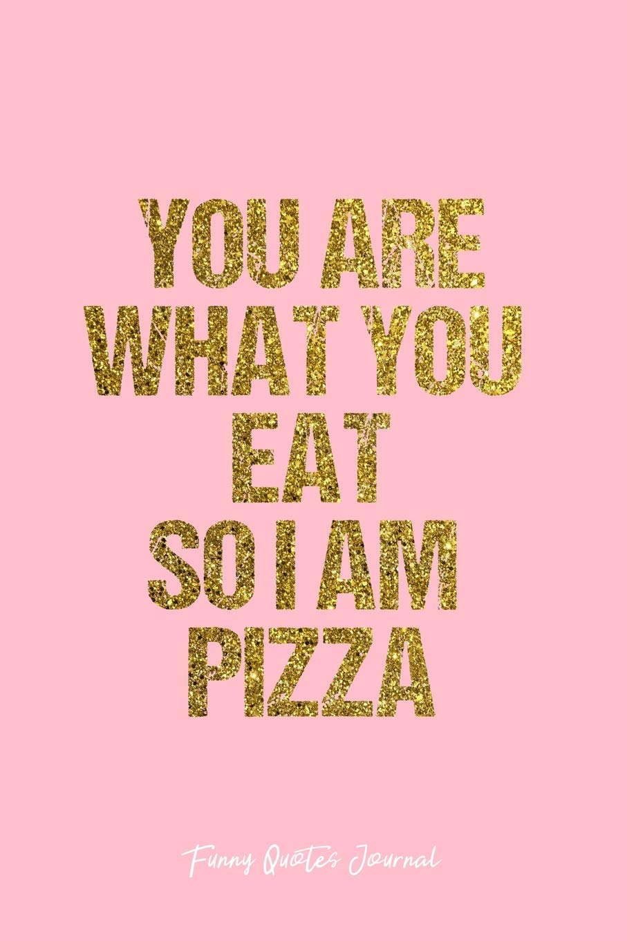 Funny Quotes Journal Dot Grid Gift Idea You Are What You Eat So I Am Pizza Funny Quotes Journal Pink Dotted Diary Planner Gratitude Writing Travel Goal Bullet Notebook Funny Quotes Journal Dot Grid Gift Idea You Are What You Eat So I Am Pizza Funny Quotes Journal Pink Dotted Diary Planner Gratitude Writing Travel Goal Bullet Notebook