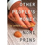 Other People's Money: The Corporate Mugging of America