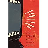The Harm in Hate Speech (Oliver Wendell Holmes Lectures)