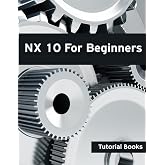 NX 10 For Beginners
