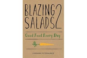 Blazing Salads 2: Good Food Every Day