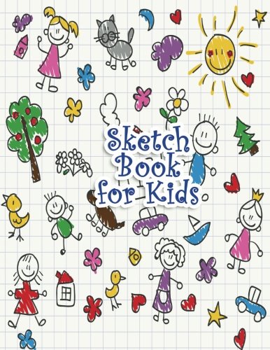 BEST Sketch Book for Kids: Blank Paper for Drawing, Doodling or Sketching - 100+ Large Blank Pages (8.5