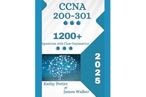CCNA 200-301 Official Cert Guide with 1200+ Updated Questions and Explanations: The 2025 Updated Version