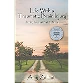 Life With a Traumatic Brain Injury: Finding the Road Back to Normal