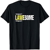 Lawesome A Lawyer Who is Awesome Lawyer Funny Gift T-Shirt Small