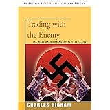 Trading with the Enemy: The Nazi-American Money Plot 1933ý1949