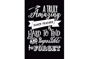 Dance Teacher Gift: 6x9 Lined, 110 pages, Funny Notebook for Dance Coach, Appreciation and Original Gag Gift for dance or hip