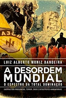 Livro A desordem mundial: O espectro da dominação: guerras por procuração, terror, caos e catástrofes humanitárias