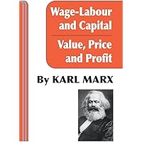 Wage-Labour and Capital and Value, Price, and Profit