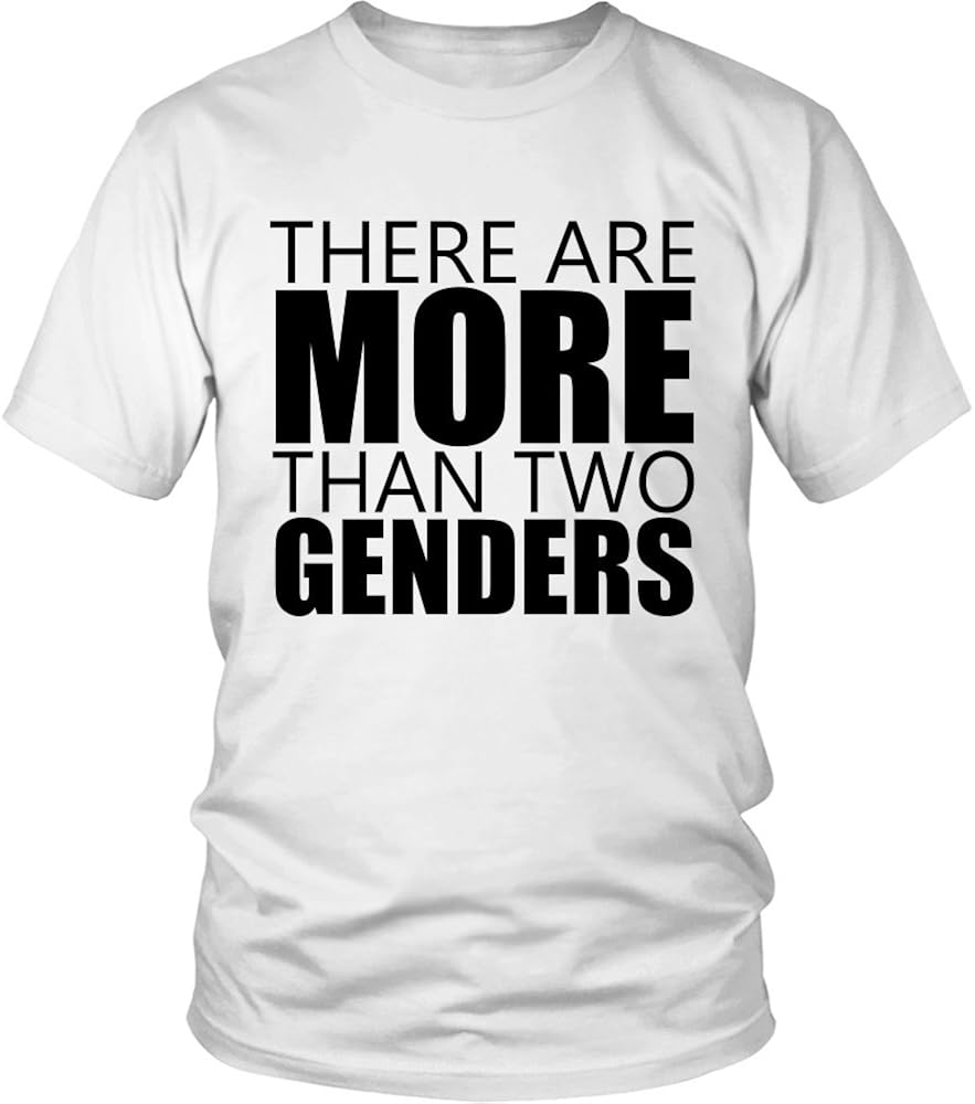 there are more than 2 genders shirt