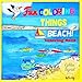 BEACH COLORING BOOK: FUN COLORING THINGS (Beach Coloring Book Volume 1) by 