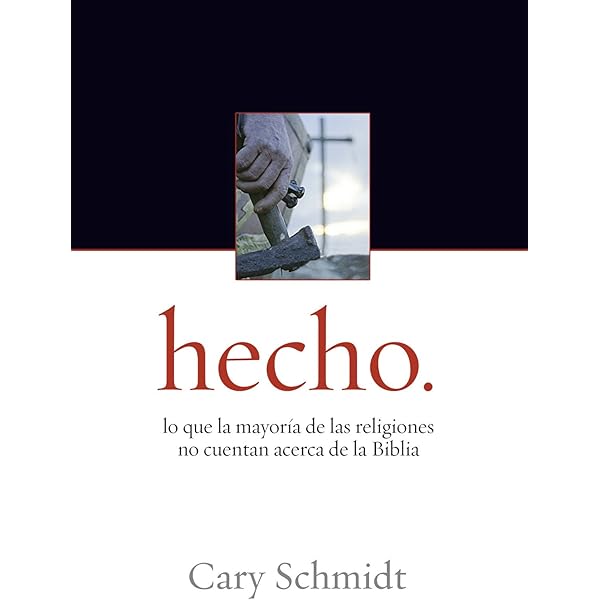 Hecho Lo Que La Mayoria De Las Religiones No Cuentan Acerca De La Biblia Spanish Edition Kindle Edition By Schmidt Cary Religion Spirituality Kindle Ebooks Amazon Com