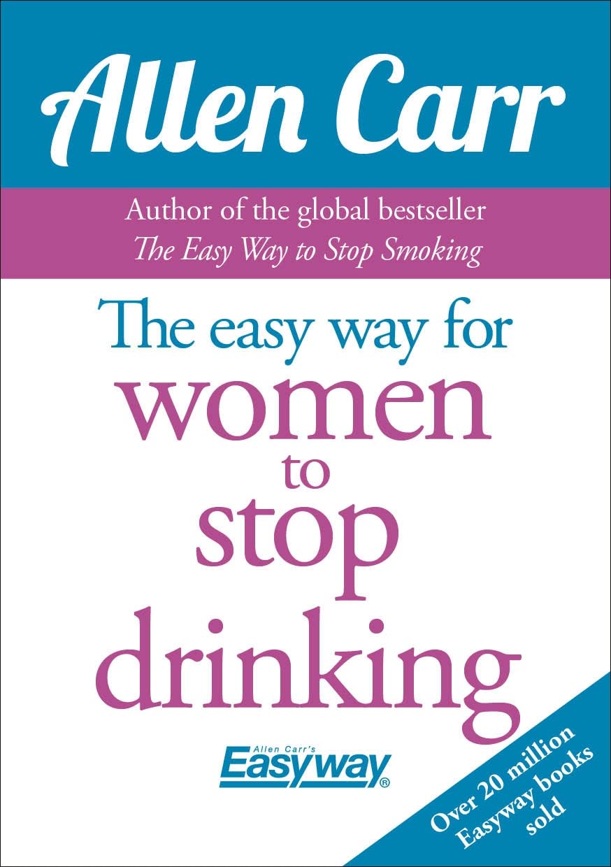 The Easy Way for Women to Stop Drinking (Allen Carr's Easyway, 17)