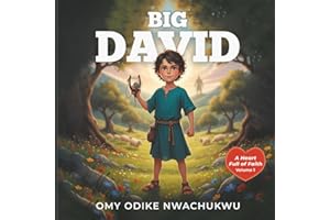 Big David: A Heart Full of Faith: A Children’s Storybook about Courage and God’s Grace