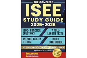 The Complete ISEE Study Guide: 1200+ Practice Questions & 7 Full-Length Tests to Help Your Child Get Into Top Private Schools Without Costly Tutors, Build Confidence, and Beat Test-Day Stress