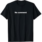 No comment T-Shirt