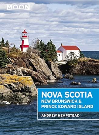 Amazon Com Moon Nova Scotia New Brunswick Prince Edward Island Travel Guide Ebook Hempstead Andrew Kindle Store