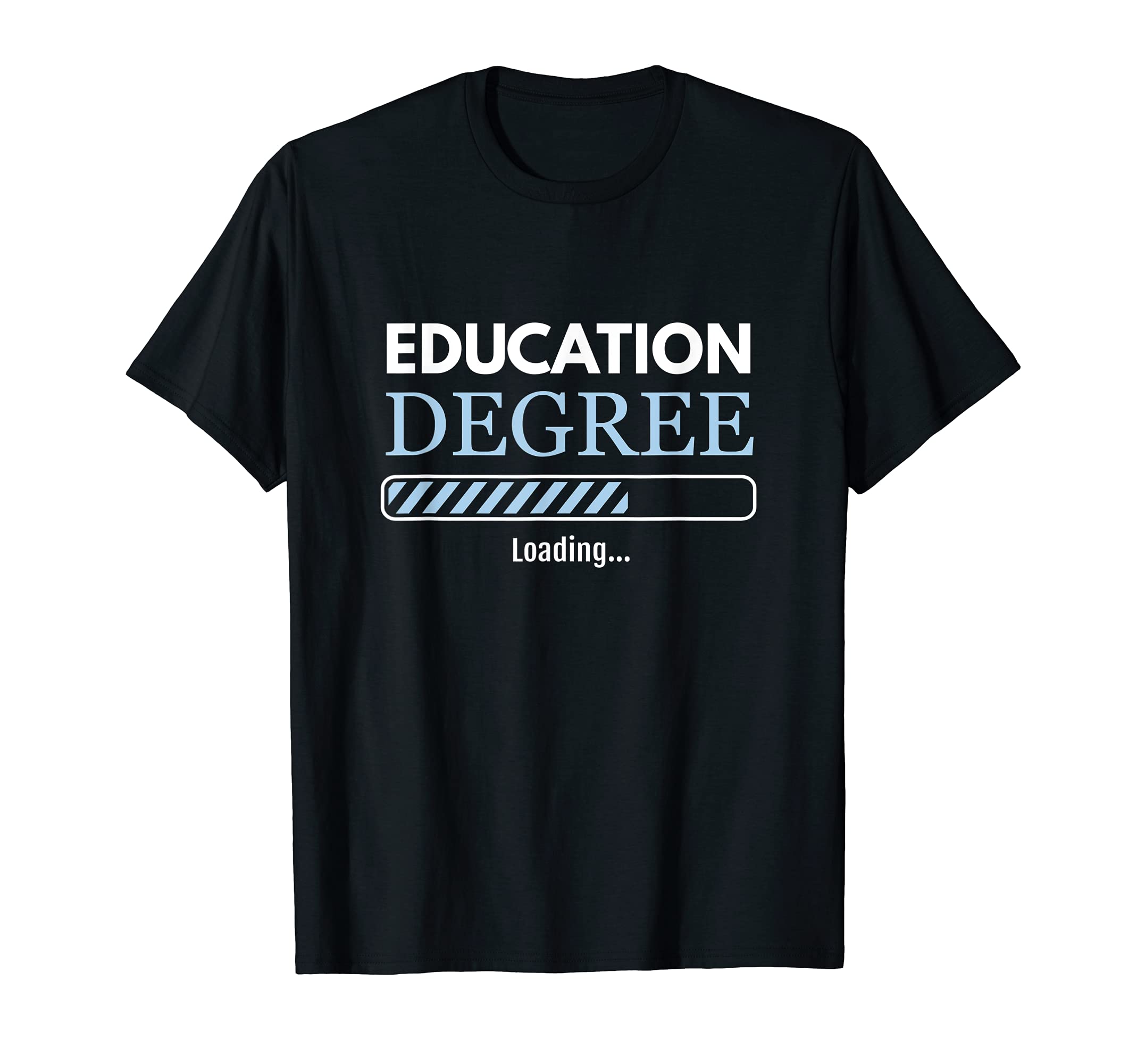 Education Student Education Degree Loading Educator T-Shirt