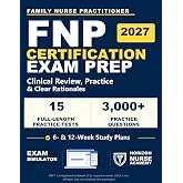 FNP&reg; Certification Exam Prep: The Complete Study System with 3000+ Questions, 15 Practice Exams, Clear Rationales &amp; Step-by-Step Strategies to Pass with Confidence.