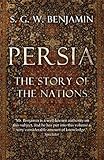 Persia: The Story of the Nations by S. G. W. Benjamin