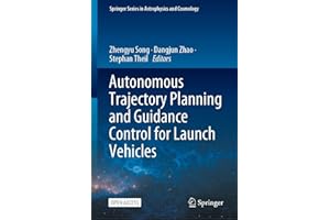 Autonomous Trajectory Planning and Guidance Control for Launch Vehicles (Springer Series in Astrophysics and Cosmology)