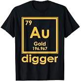 Gold Digger Tshirt Periodic Table of Elements Geek Shirt T-Shirt