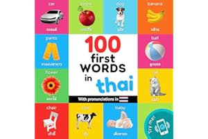 100 first words in thai: Bilingual picture book for kids: english / thai with pronunciations