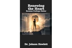 Renewing The Heart: Because Feelings Matter
