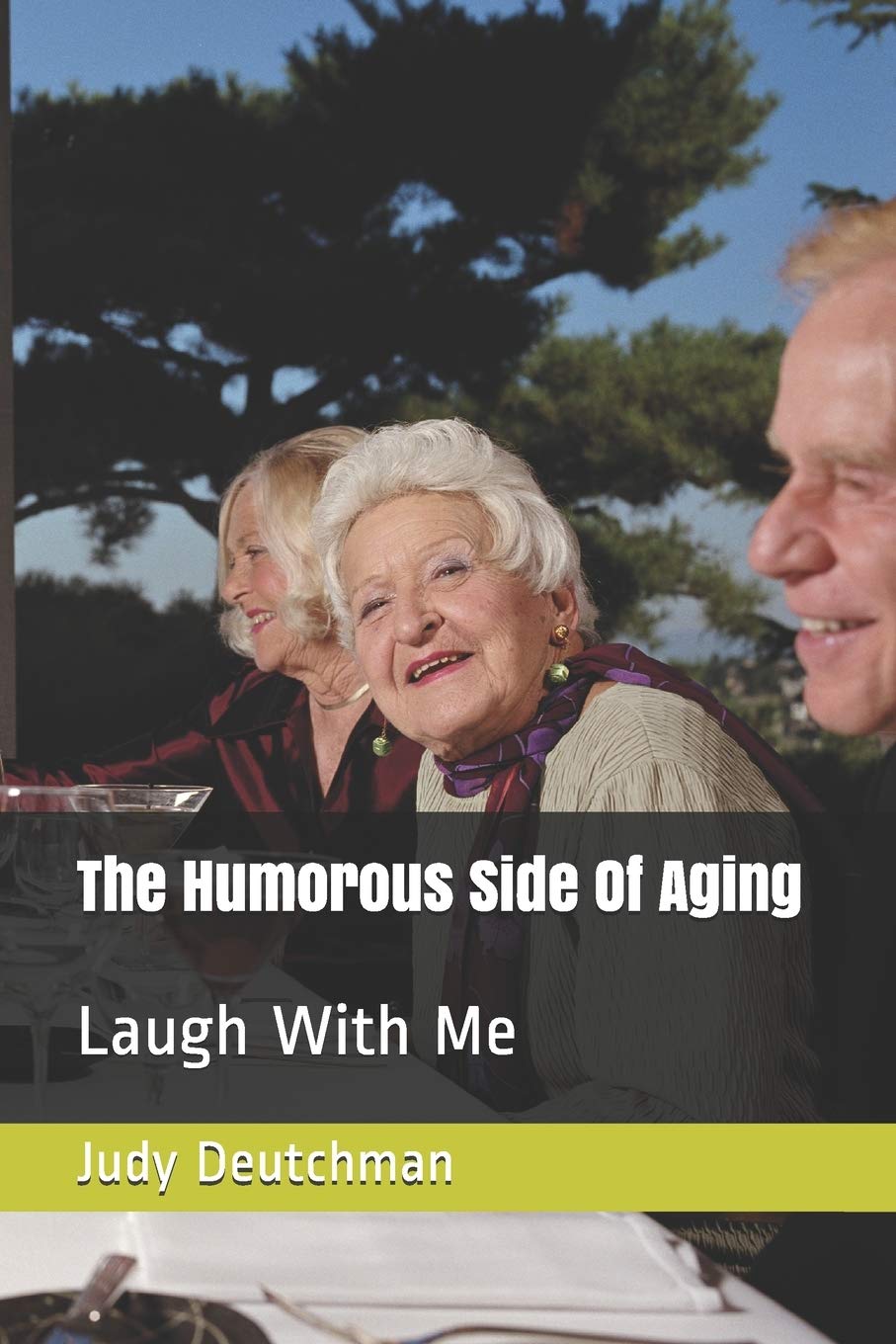 The Humorous Side Of Aging: Laugh With Me