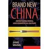Brand New China: Advertising, Media, and Commercial Culture