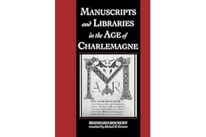 Manuscripts and Libraries in the Age of Charlemagne (Cambridge Studies in Palaeography and Codicology, Series Number 1)
