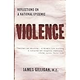 Violence: Reflections on a National Epidemic