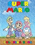 Super Mario Coloring Book: Coloring Book containing ALL Super Mario Characters( ALL images are drawn, and NOT taken from the web)