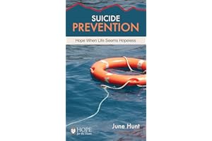 Suicide Prevention: Hope When Life Seems Hopeless (Hope for the Heart)