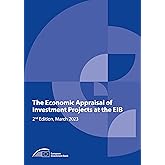 The Economic Appraisal of Investment Projects at the EIB - 2nd Edition