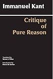 Critique of Pure Reason: Unified Edition (with all variants from the 1781 and 1787 editions) (Hackett Classics)